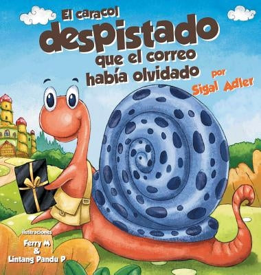 El Caracol Despistado Que la Correo Habia Olvidado by Adler, Sigal