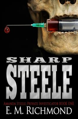 Sharp Steele: An Amanda Steele, Private Investigator mystery by Richmond, E. M.