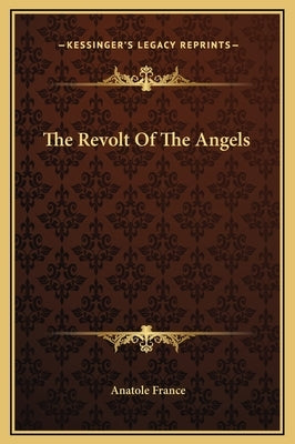The Revolt of the Angels by France, Anatole