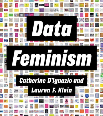 Data Feminism by D'Ignazio, Catherine