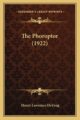 The Phoroptor (1922) by de Zeng, Henry L., IV