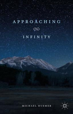 Approaching Infinity by Huemer, M.