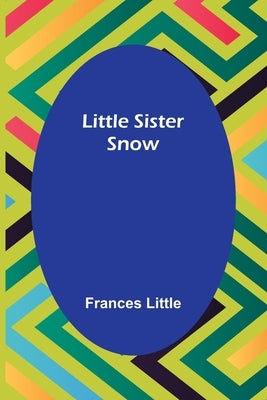 Little Sister Snow by Little, Frances