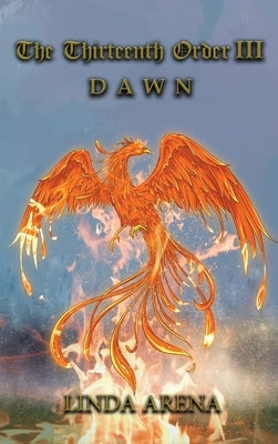 The Thirteenth Order III: Dawn by Arena, Linda