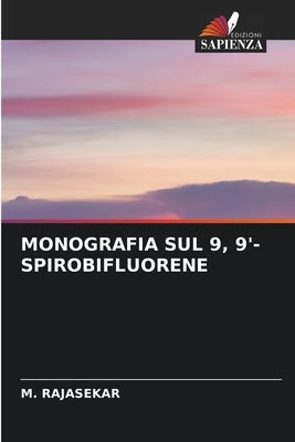Monografia Sul 9, 9'-Spirobifluorene by Rajasekar, M.