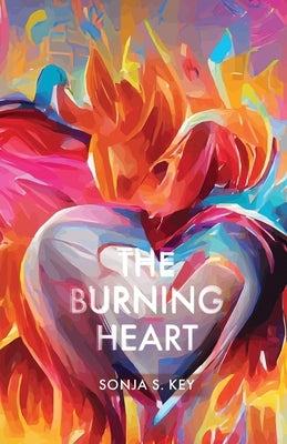 The Burning Heart by Key, Sonja S.