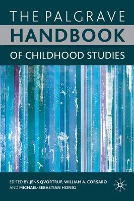 The Palgrave Handbook of Childhood Studies by Qvortrup, J.