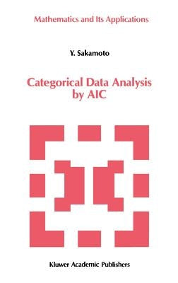Categorical Data Analysis by Aic by Sakamoto, Y.