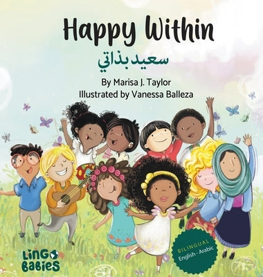 Happy within / سعيد بذاتي: Children's Bilingual Book English - Arabic / Learning Arabic for chil by Taylor, Marisa J.