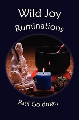 Wild Joy: Ruminations by Goldman, Paul