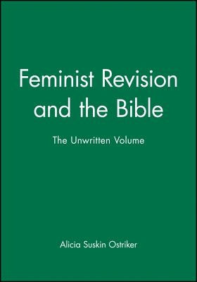 Feminist Revision and the Bible: His Life and Legacy by Ostriker, Alicia Suskin