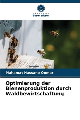 Optimierung der Bienenproduktion durch Waldbewirtschaftung by Oumar, Mahamat Hassane