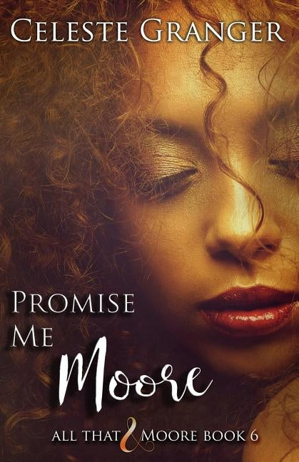 Promise Me Moore by Granger, Celeste