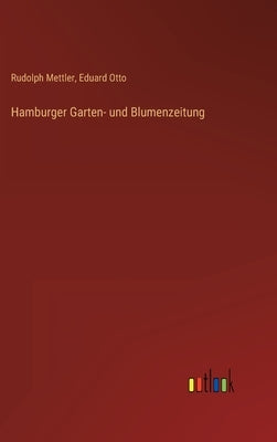 Hamburger Garten- und Blumenzeitung by Mettler, Rudolph