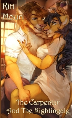 The Carpenter and the Nightingale FINAL: Lion Paws by Mouri, Kitt