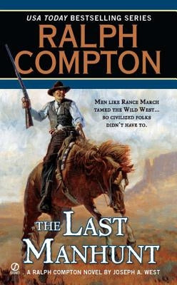 Ralph Compton the Last Manhunt by West, Joseph a.