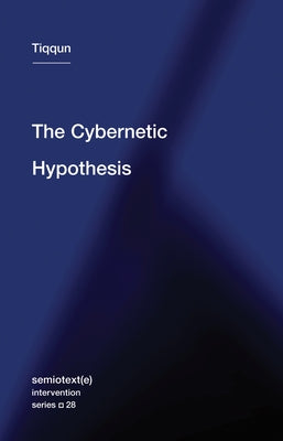 The Cybernetic Hypothesis by Tiqqun