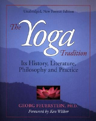 Yoga Tradition (REV Ed) by Feuerstein, Georg