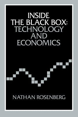 Inside the Black Box: Technology and Economics by Rosenberg, Nathan