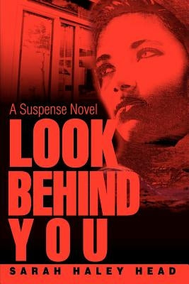 Look Behind You: A Suspense Novel by Haley Head, Sarah