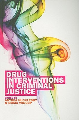 Drug Interventions in Criminal Justice by Hucklesby, Anthea