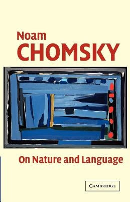 On Nature and Language by Chomsky, Noam