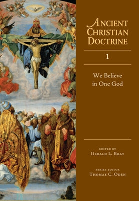 We Believe in One God: Volume 1 by Bray, Gerald L.