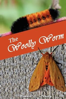 The Woolly Worm by Lively, Bobbie Joyce
