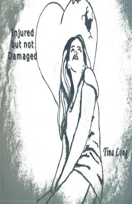 Injured but not Damaged by McCormick, Christina Lynne