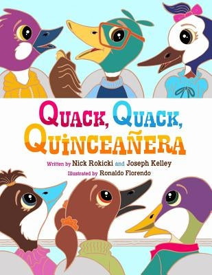 Quack, Quack, Quinceañera by Kelley, Joseph
