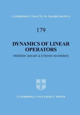 Dynamics of Linear Operators by Bayart, Fr&#233;d&#233;ric