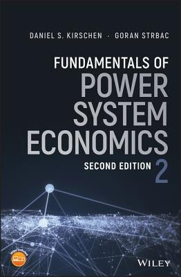 Fundamentals of Power System Economics, 2nd Edition by Kirschen, Daniel S.