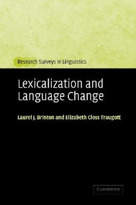 Lexicalization and Language Change by Brinton, Laurel J.