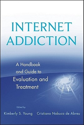 Internet Addiction Evaluation Treatmt by Young, Kimberly S.