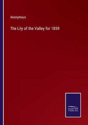 The Lily of the Valley for 1859 by Anonymous
