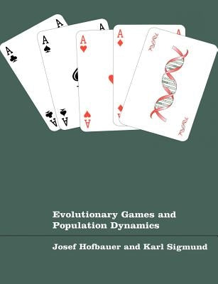 Evolutionary Games and Population Dynamics by Hofbauer, Josef