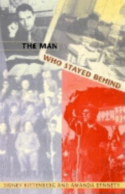 The Man Who Stayed Behind by Rittenberg, Sidney