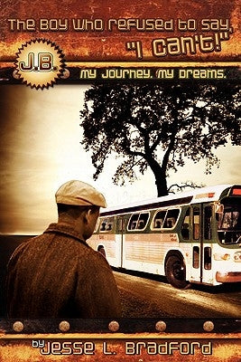 The Boy Who Refused to Say, I Can't! by Bradford, Jesse L.