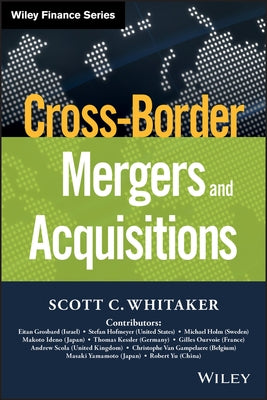 Cross-Border Mergers and Acquisitions by Whitaker, Scott C.