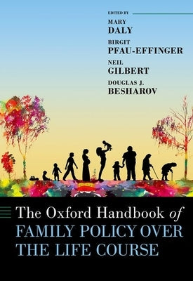 The Oxford Handbook of Family Policy: A Life-Course Perspective by Daly, Mary