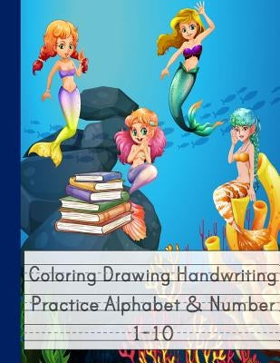 Coloring Drawing Handwriting Practice Alphabet & Number: Workbook For Preschoolers Pre K, Kindergarten and Kids Ages 3-5 Drawing And Writing WithCute by Journal, Happy School
