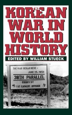 Korean War in World History by Stueck, William