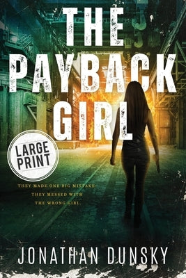 The Payback Girl by Dunsky, Jonathan