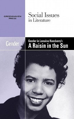 Gender in Lorraine Hansberry's a Raisin in the Sun by Wiener, Gary