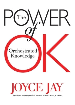 The Power of OK by Jay, Joyce