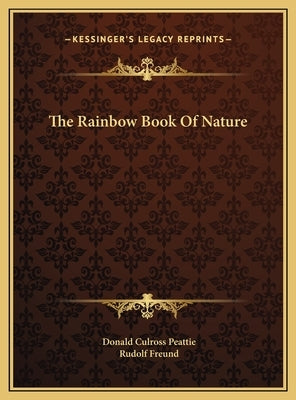 The Rainbow Book Of Nature by Peattie, Donald Culross