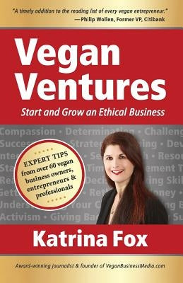 Vegan Ventures: Start and Grow an Ethical Business by Fox, Katrina