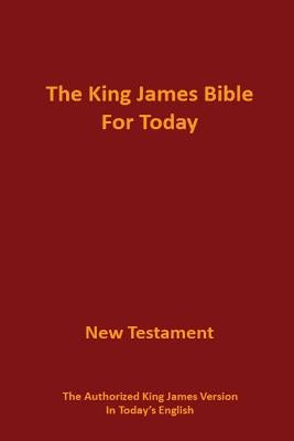 The King James Bible for Today New Testament: The Authorized King James Version in Today's English by Cox, James Glen