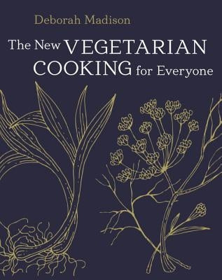 The New Vegetarian Cooking for Everyone by Madison, Deborah