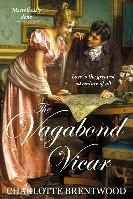 The Vagabond Vicar: A Regency Romance by Brentwood, Charlotte